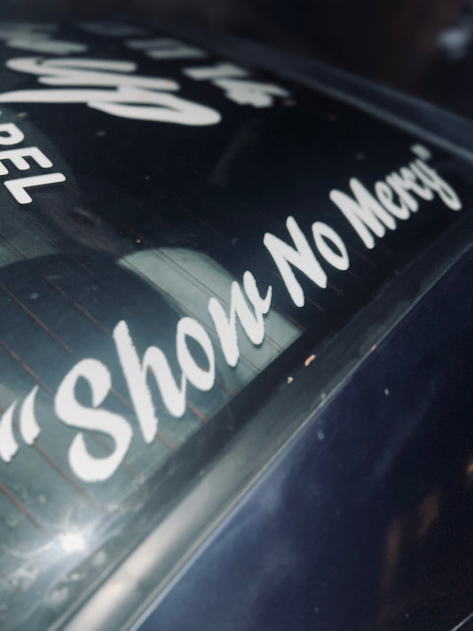 Large {Show No Mercy} Sticker White